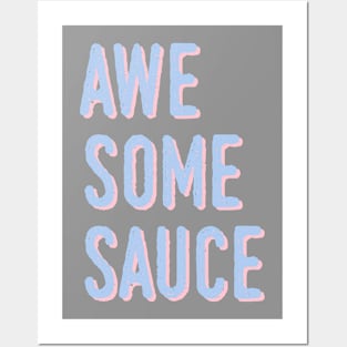 awe some sauce Posters and Art